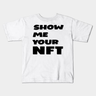 Show me your NFT Kids T-Shirt